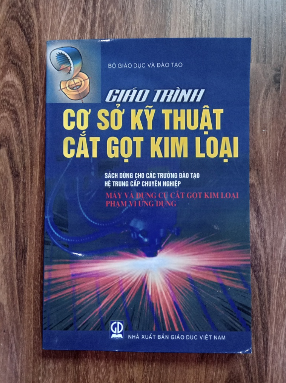 Sách - Giáo Trình Cơ Sở Kỹ Thuật Cắt Gọt Kim Loại Máy Và Dụng Cụ Cắt Gọt Kim Loại Phạm Vi Ứng Dụng