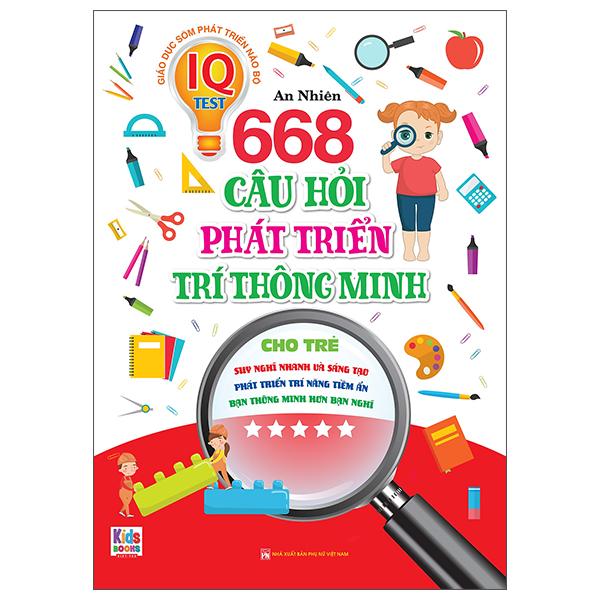 668 Câu Hỏi Phát Triển Trí Thông Minh Cho Trẻ - Tập 5