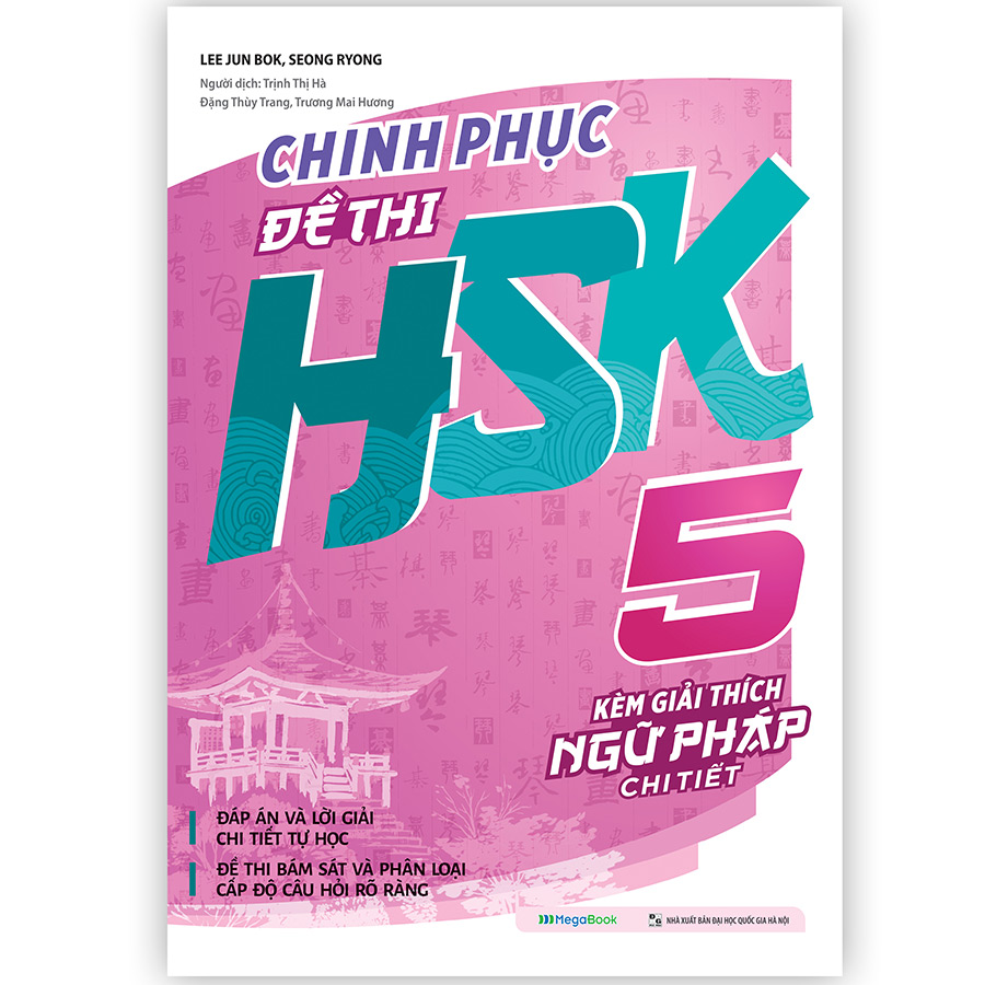 Chinh phục đề thi HSK 5 (Kèm giải thích ngữ pháp chi tiết)