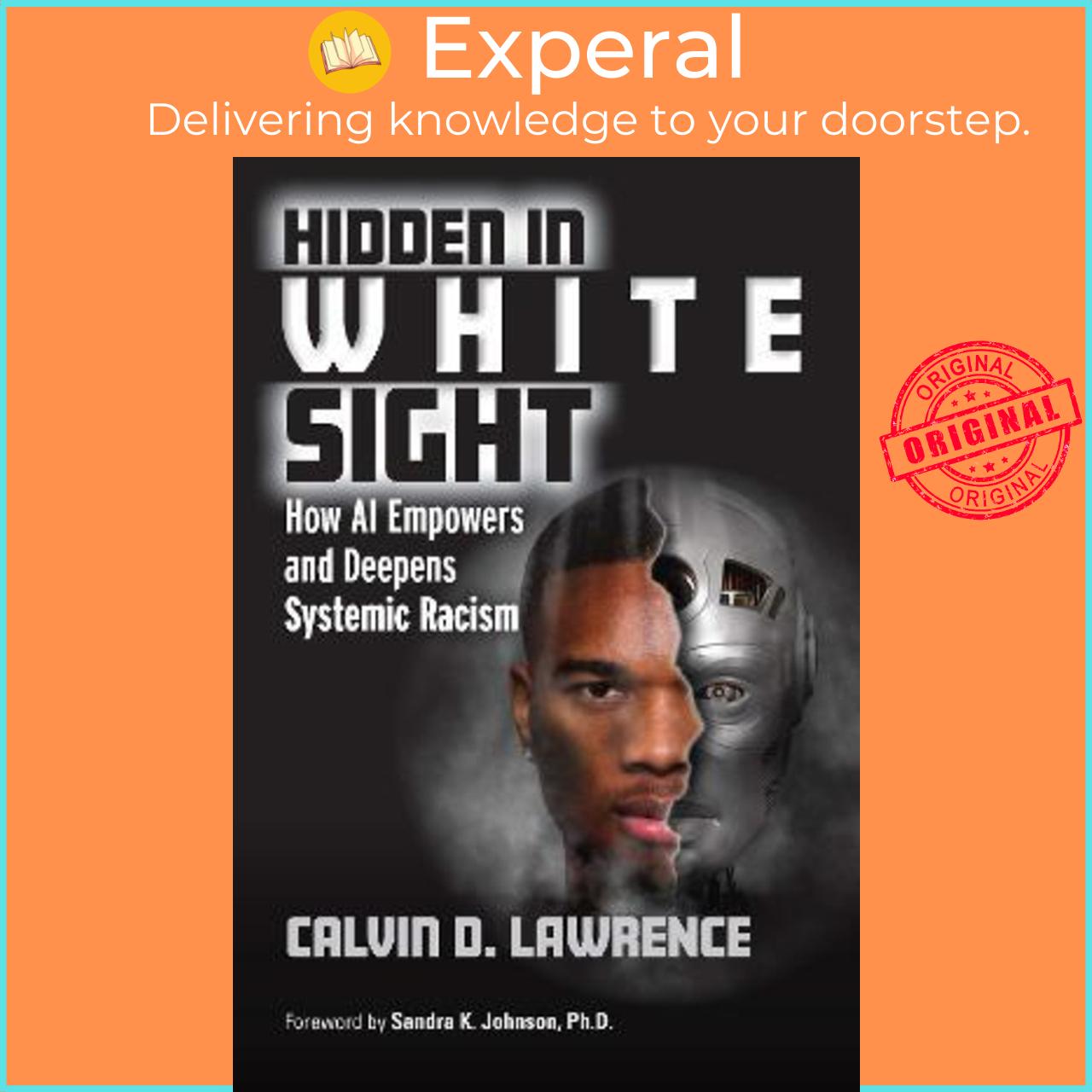 Sách - Hidden in White Sight : How AI Empowers and Deepens Systemic Racism by Calvin Lawrence