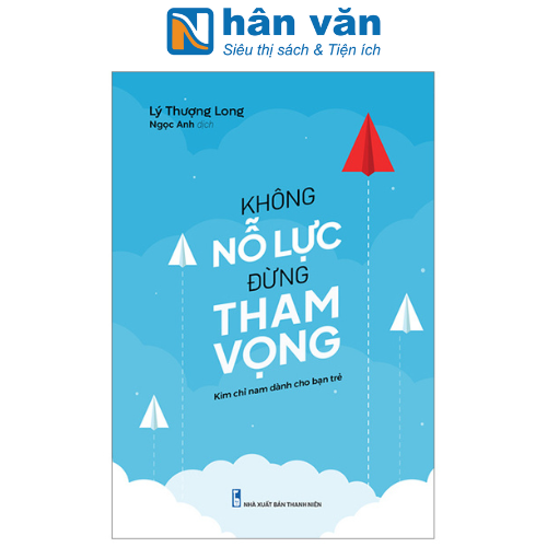 Không Nỗ Lực Đừng Tham Vọng