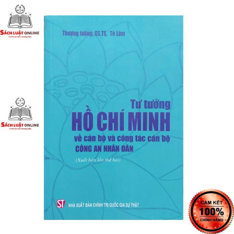 Sách - Tư tưởng Hồ Chí Minh về cán bộ và công tác cán bộ Công an nhân dân (Xuất bản lần thứ hai)