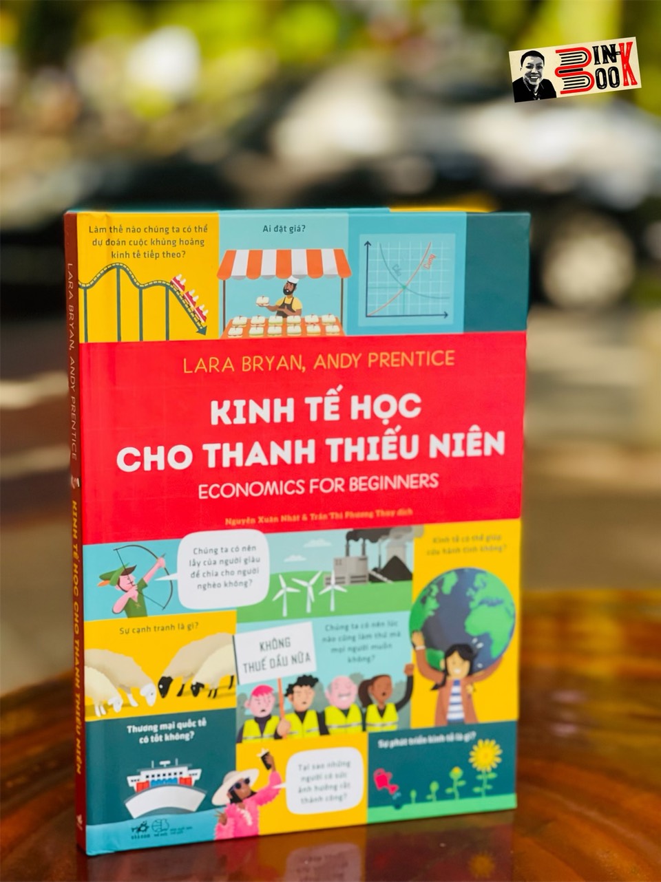 KINH TẾ HỌC CHO THANH THIẾU NIÊN – Lara Bryan và Andy Prentice – Nhã Nam – NXB Thế Giới