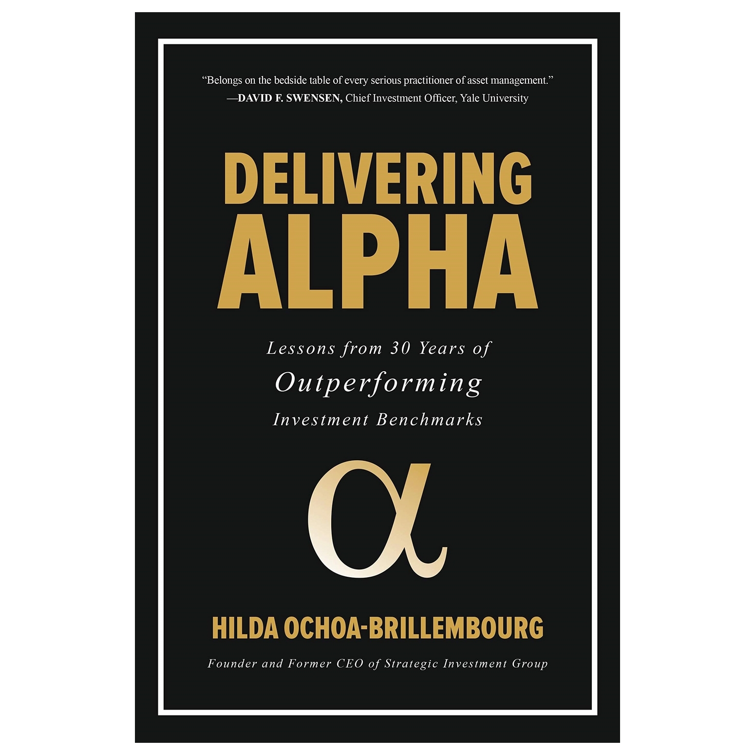 Delivering Alpha: Lessons From 30 Years Of Outperforming Investment Benchmarks