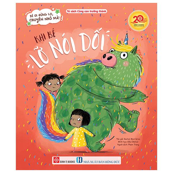 Sách - Bé Ơi Đừng Lo, Chuyện Nhỏ Mà! - Khi Bé Lỡ Nói Dối