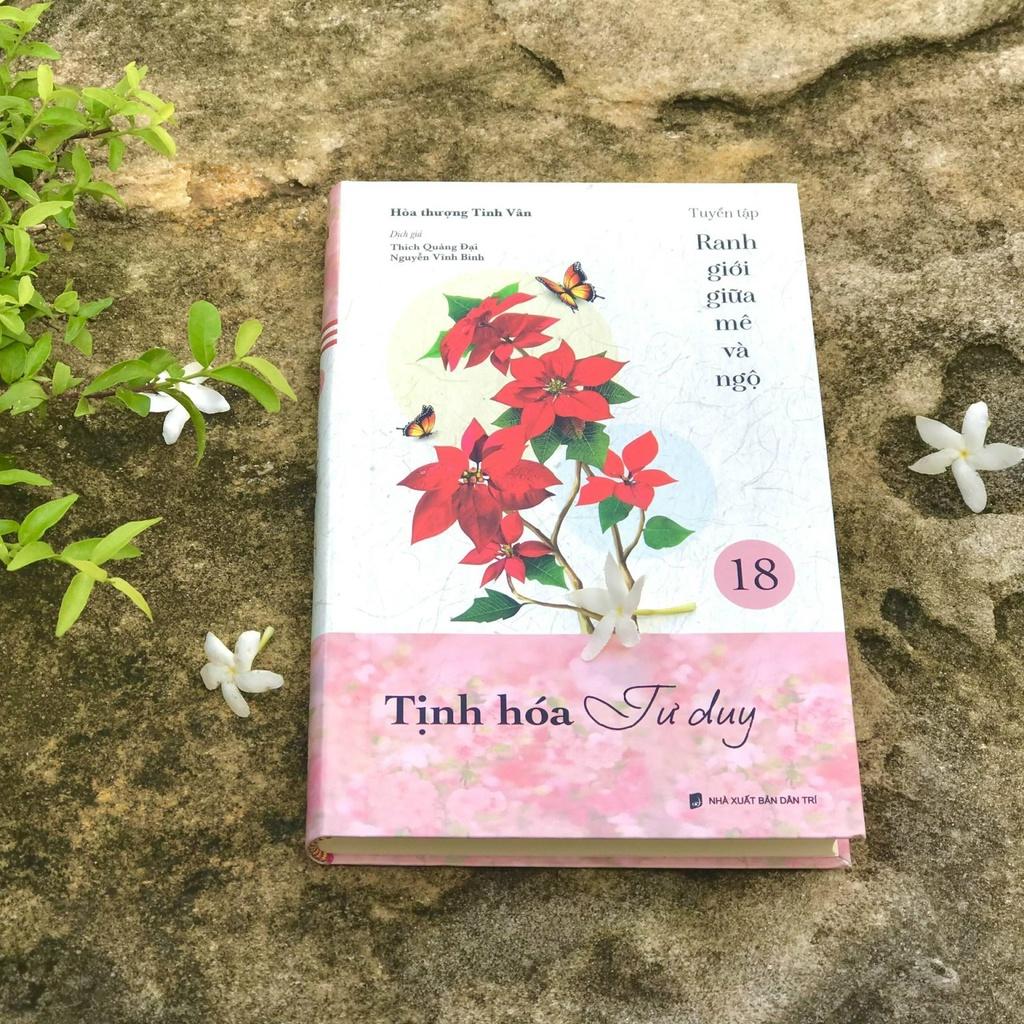 Tịnh hóa tư duy - tuyển tập Ranh giới giữa mê và ngộ tập 18 - Hòa Thượng Tinh Vân