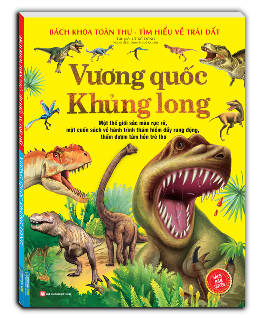 Bách Khoa Toàn Thư Tìm Hiểu Về Trái Đất - Vương Quốc Khủng Long
