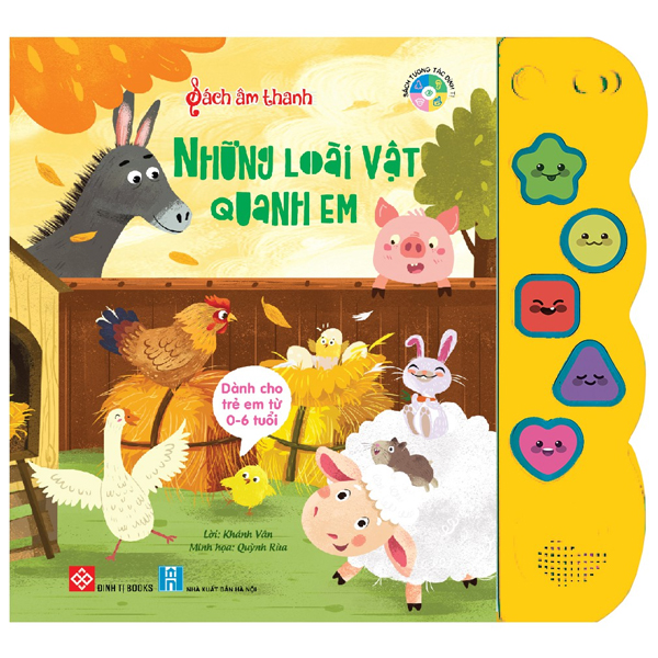 Sách Âm Thanh Đinh Tị - Dành Cho Trẻ Từ 0 - 6 Tuổi Nhiều Chủ Đề - Những Loài Vật Quanh Em