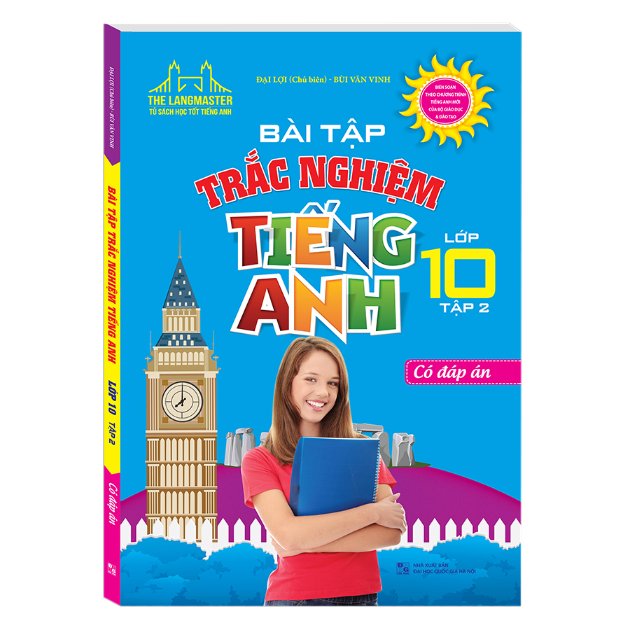 Bài Tập Trắc Nghiệm Tiếng Anh Lớp 10 - Tập 2 (Có Đáp Án)