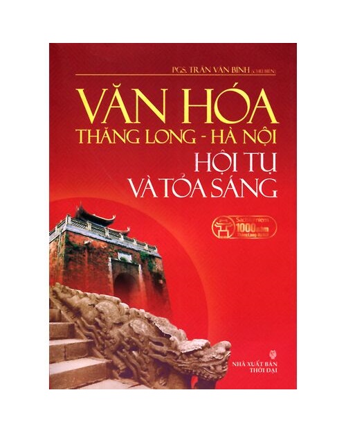 Văn Hóa Thăng Long - Hà Nội Hội Tụ Và Tỏa Sáng