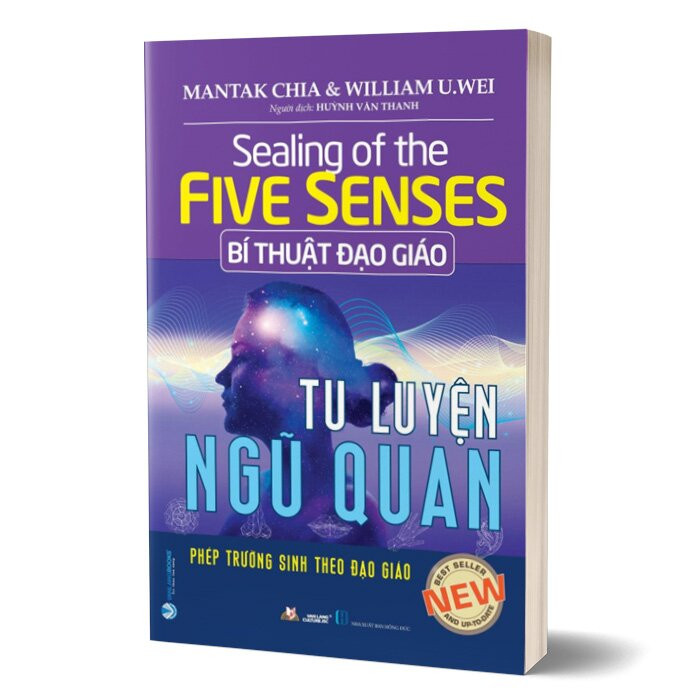 Bí Thuật Đạo Giáo Tu Luyện Ngũ Quan (Sealing Of The Five Senses) - Mantak Chia & William U. Wei - Huỳnh Văn Thanh dịch - (bìa mềm)