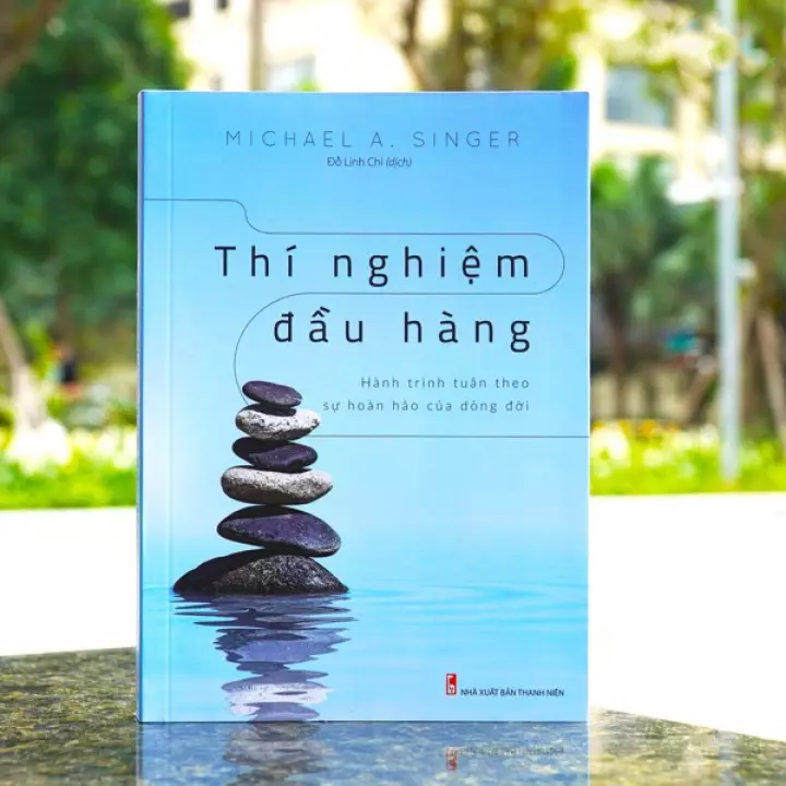 Bộ Sách Nghệ Thuật Sống Đẹp Hướng Đến Tương Lai: Sống Lũy Tiến + Thí Nghiệm Đầu Hàng - Hành Trình Tuân Theo Sự Hoàn Hảo Của Dòng Đời