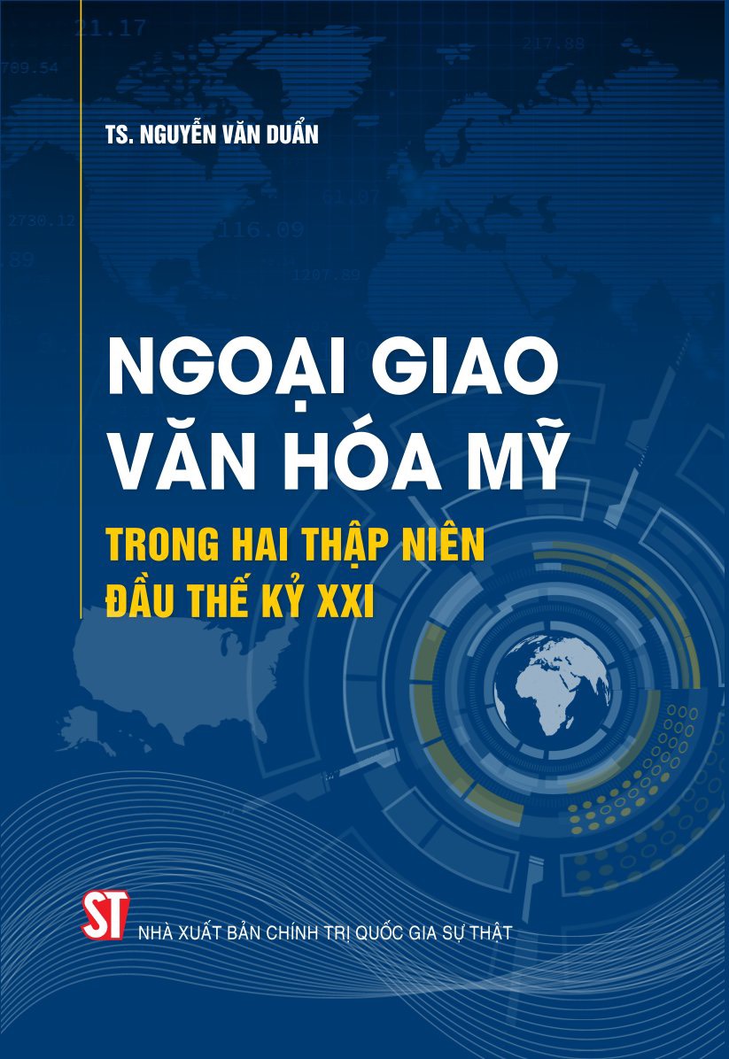 Ngoại giao văn hóa Mỹ trong hai thập niên đầu thế kỷ XXI (bản in 2024)
