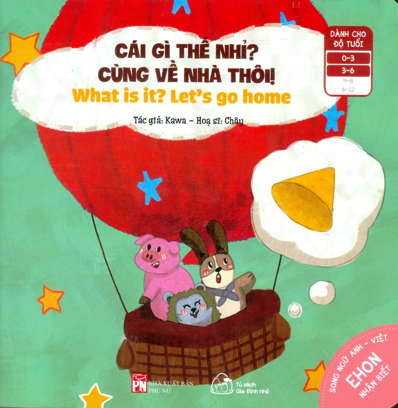 Ehon Nhận Biết - Cái Gì Thế Nhỉ? - Cùng Về Nhà Thôi!