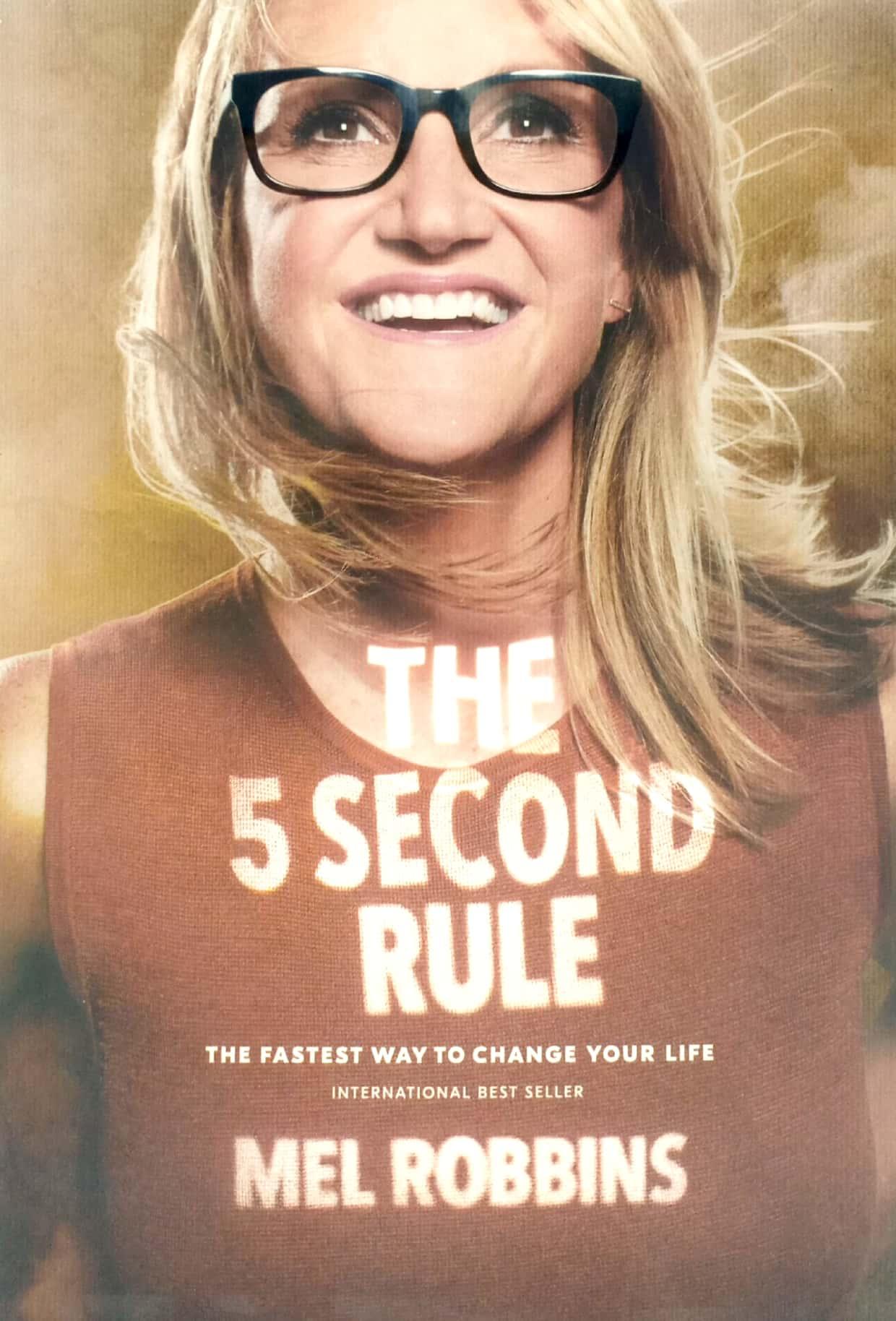 The 5 Second Rule : Transform your Life, Work, and Confidence with Everyday Courage