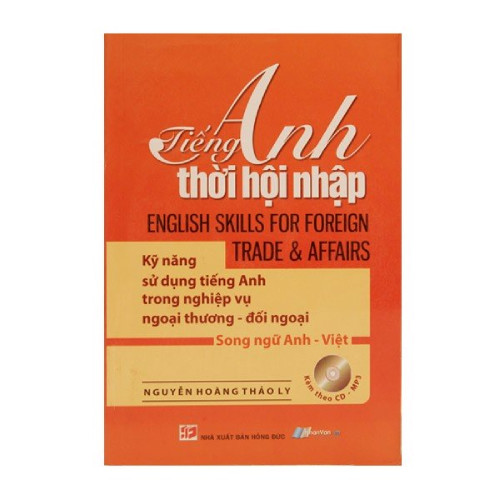 English Skills For Foreign Trade &amp; Affairs - Tiếng Anh Thời Hội Nhập