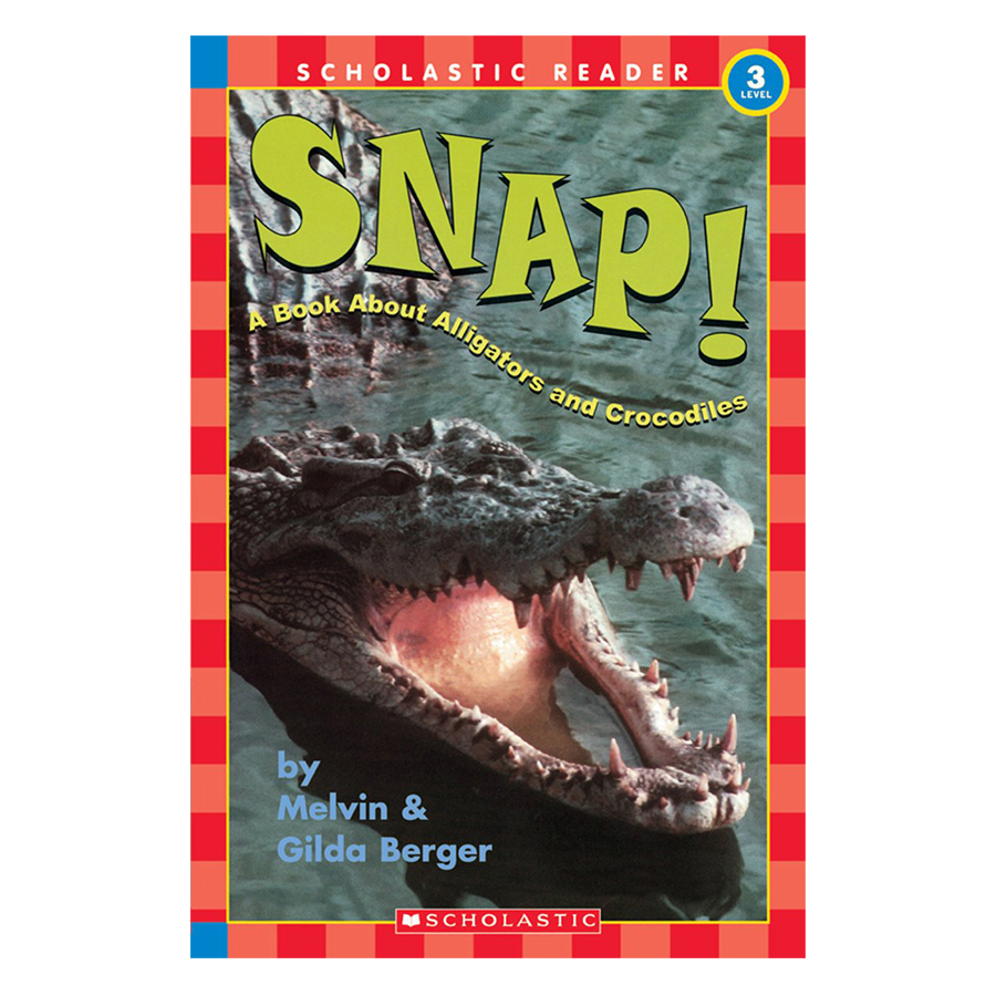 Scholastic Reader Level 3: Snap A Book About Crocodiles