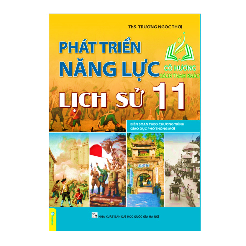 Sách - Phát Triển Năng Lực Lịch Sử 11 - Biên Soạn Theo Chương Trình GDPT Mới - ND