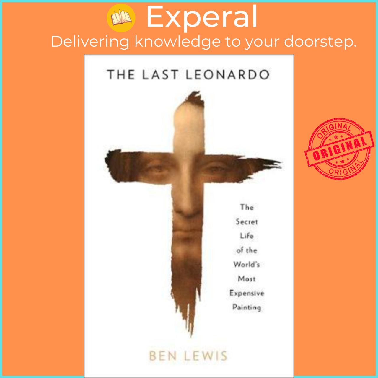 Sách - The Last Leonardo : A Masterpiece, a Mystery and the Dirty World of Art by Ben Lewis