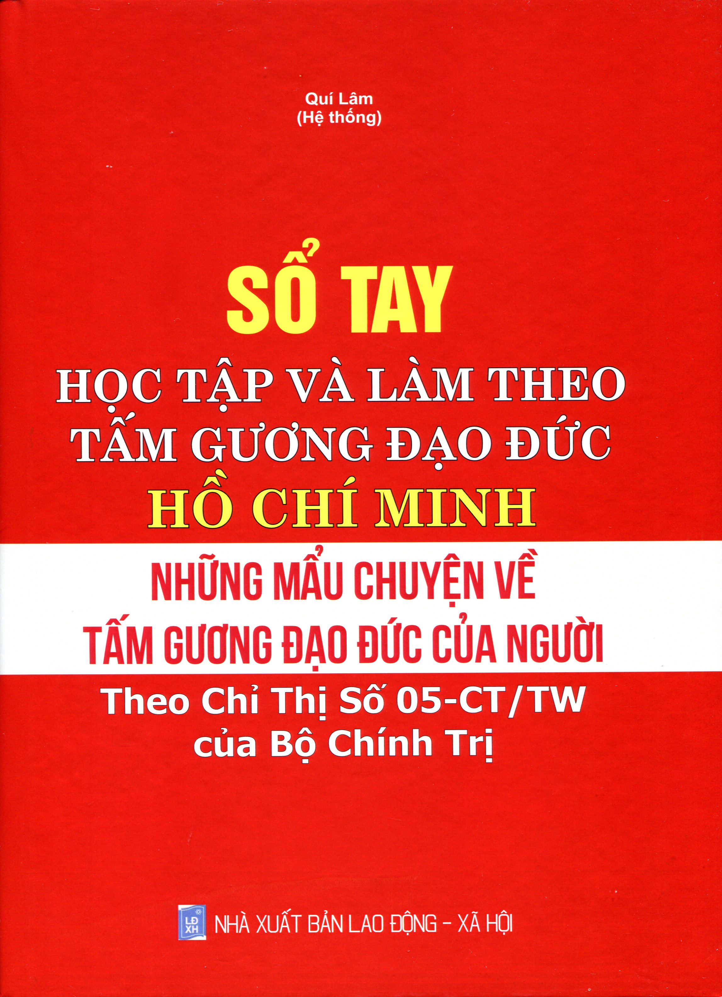 Sổ Tay Học Tập Và Làm Theo Tấm Gương Đạo Đức Hồ Chí Minh - Những Mẫu Chuyện Về Tấm Gương Đạo Đức Của Người