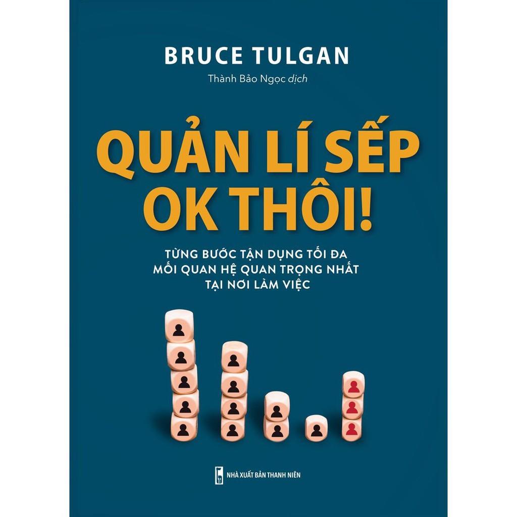 Quản Lí Sếp OK Thôi - Bruce Tulgan - Bản Quyền