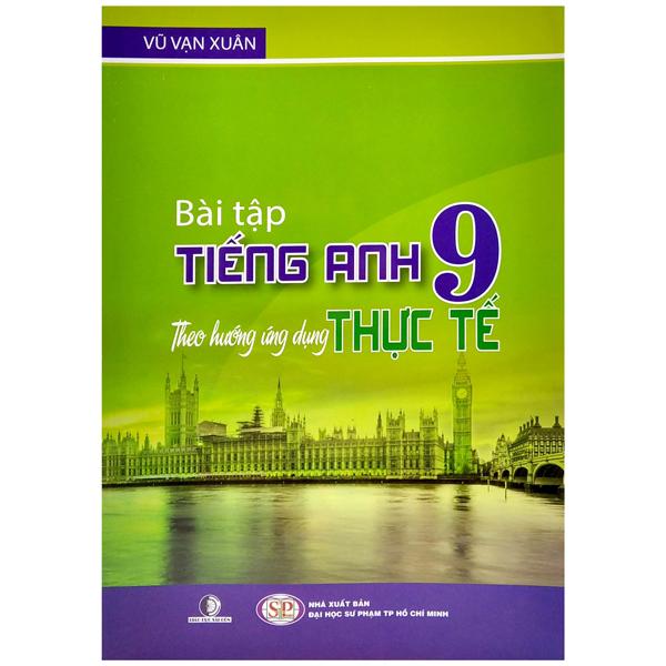 Bài Tập Tiếng Anh 9 - Theo Hướng Ứng Dụng Thực Tế