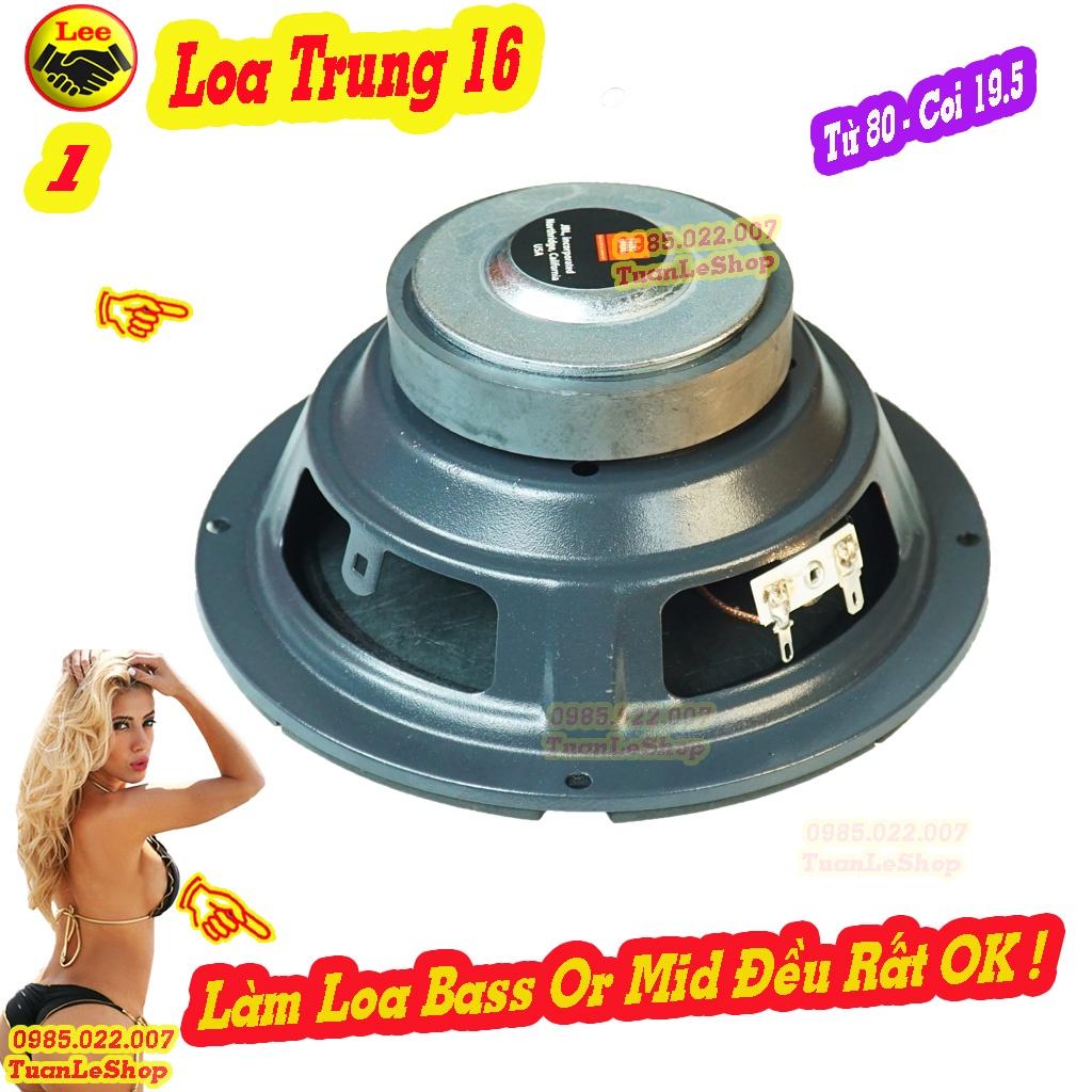 LOA BASS 16 JB KIÊM LOA TRUNG 16 TỪ 80 COI 19.5, LOA MID 16 GÂN VẢI 2 XẾP - GIÁ 1 CHIẾC