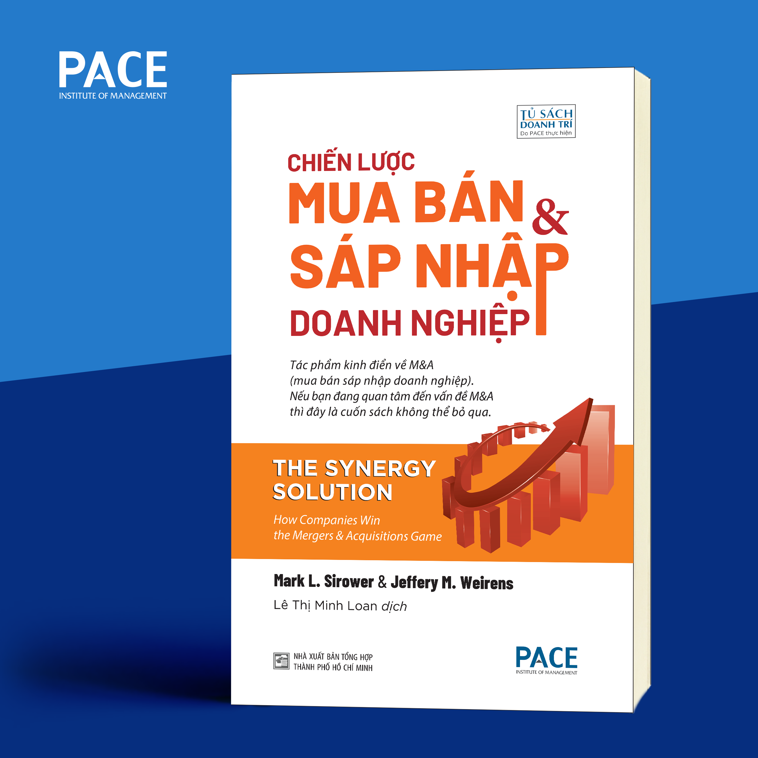 Chiến Lược Mua Bán Và Sáp Nhập Doanh Nghiệp (The Synergy Solution) - Mark L. Sirower &amp; Jeffery M. Weirens - PACE Books