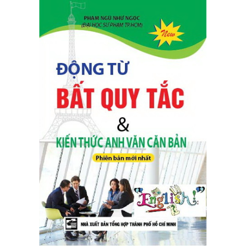 Động Từ Bất Quy Tắc & Kiến Thức Anh Văn Căn Bản _KV
