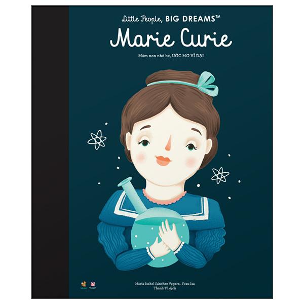 Little People, Big Dreams - Mầm Non Nhỏ Bé, Ước Mơ Vĩ Đại: Marie Curie