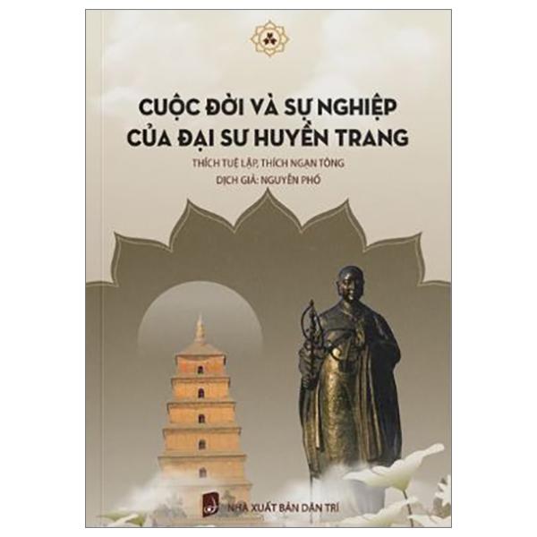 Sách - Cuộc Đời Và Sự Nghiệp Của Đại Sư Huyền Trang