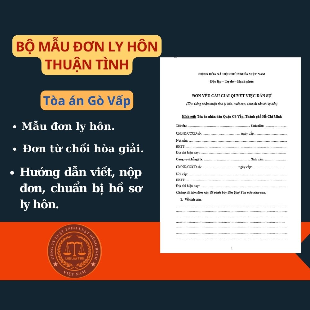 Mẫu đơn ly hôn thuận tình Tòa án quận Gò Vấp + tài liệu luật sư hướng dẫn chi tiết