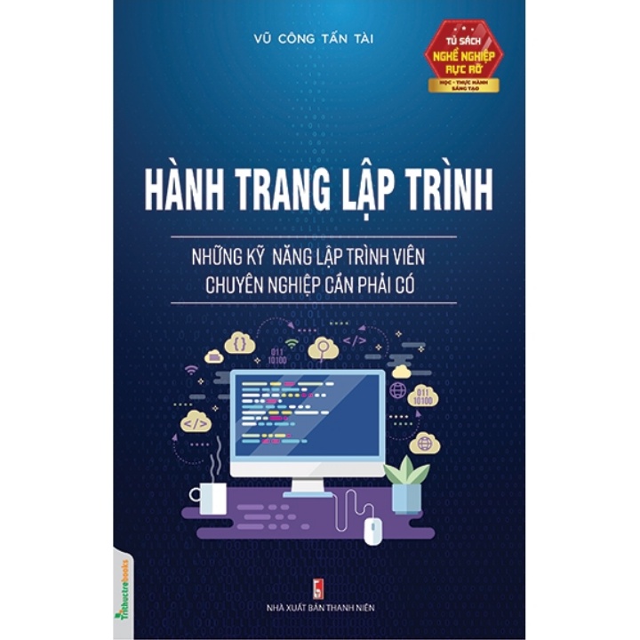 Hành Trang Lập Trình – Những Kỹ Năng Lập Trình Viên Chuyên Nghiệp Cần Có ( Vũ Công Tấn Tài)