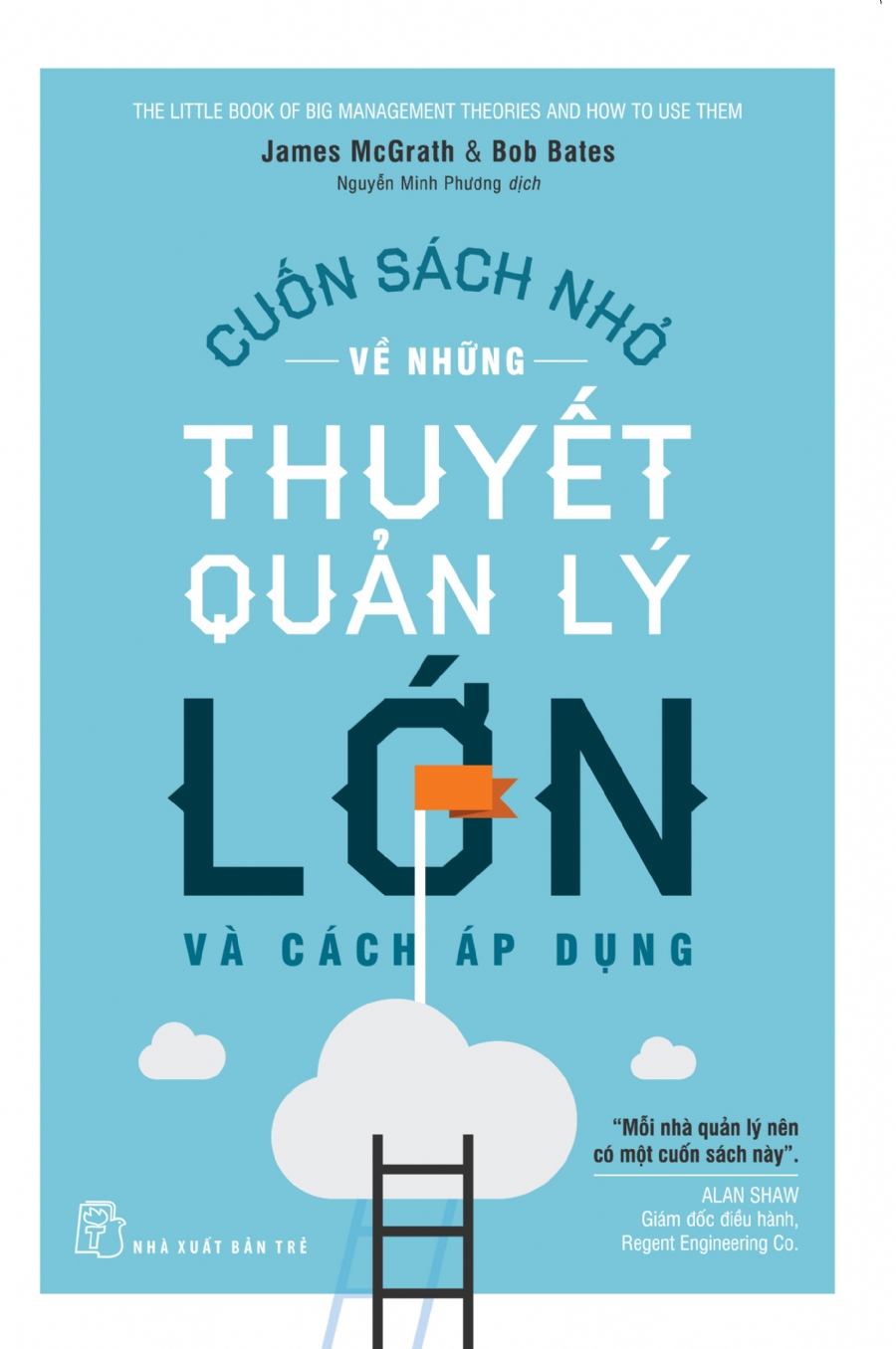 Cuốn Sách Nhỏ Về Những Thuyết Quản Lý Lớn Và Cách Áp Dụng