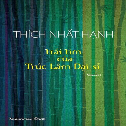 Trái Tim Của Trúc Lâm Đại Sĩ - Thích Nhất Hạnh - PNB