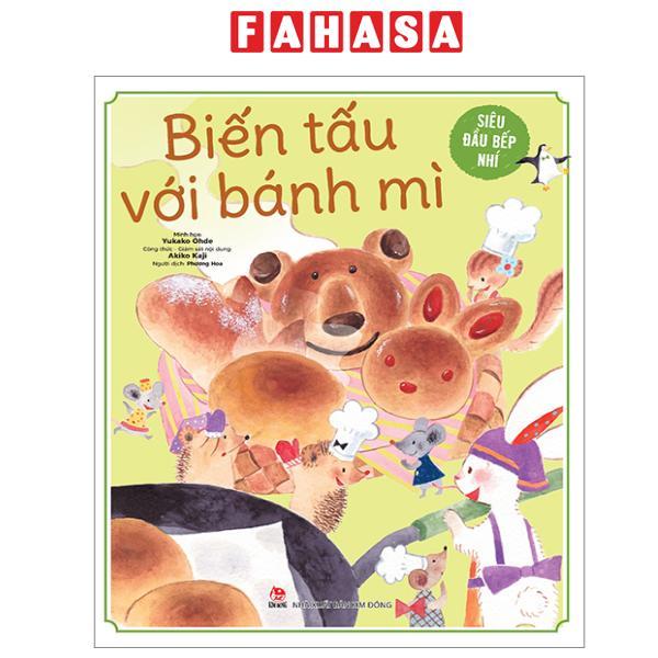 Sách - Siêu Đầu Bếp Nhí - Biến Tấu Với Bánh Mì