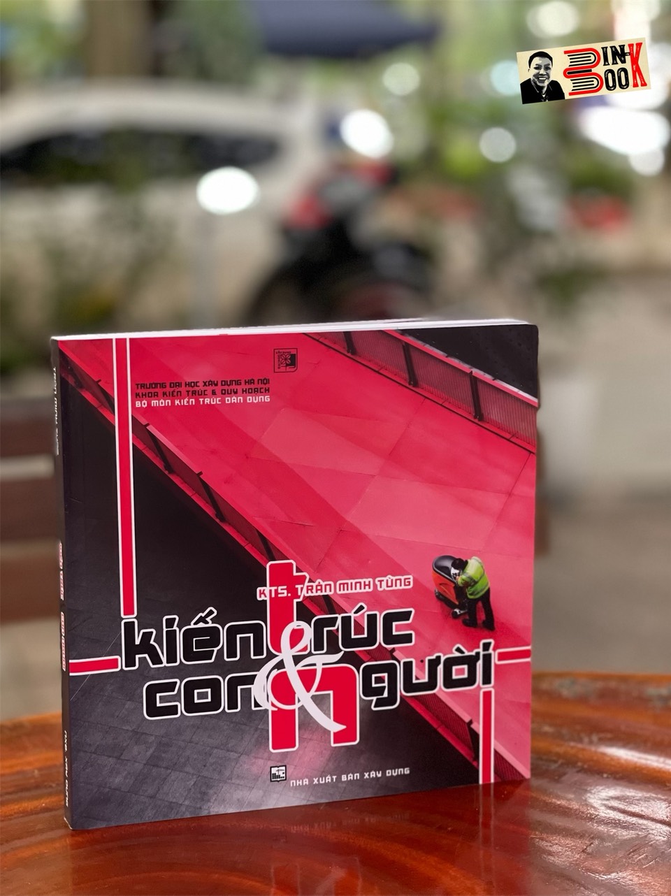 KIẾN TRÚC VÀ CON NGƯỜI - Trần Minh Tùng –NXB Xây dựng