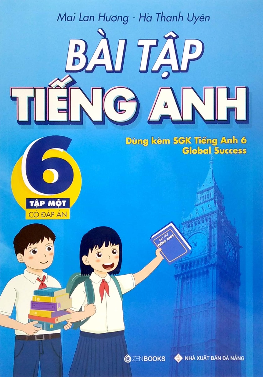 Bài Tập Tiếng Anh 6 - Tập 1 - Có Đáp Án (Dùng Kèm SGK Tiếng Anh 6 Global Success) _ZEN