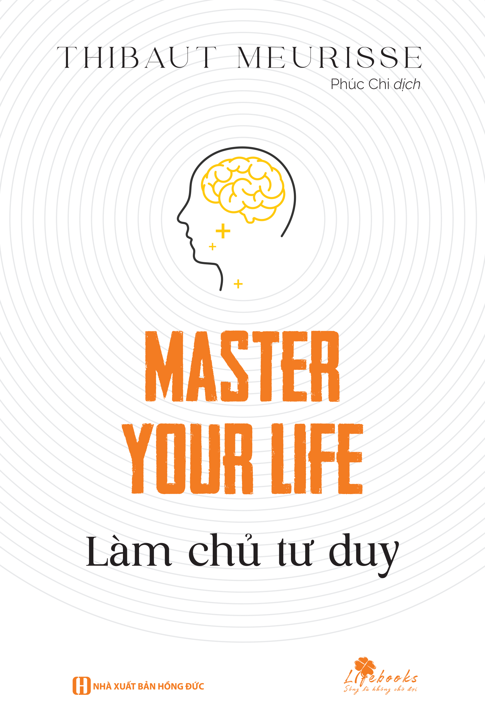 Master your life - Làm chủ tư duy