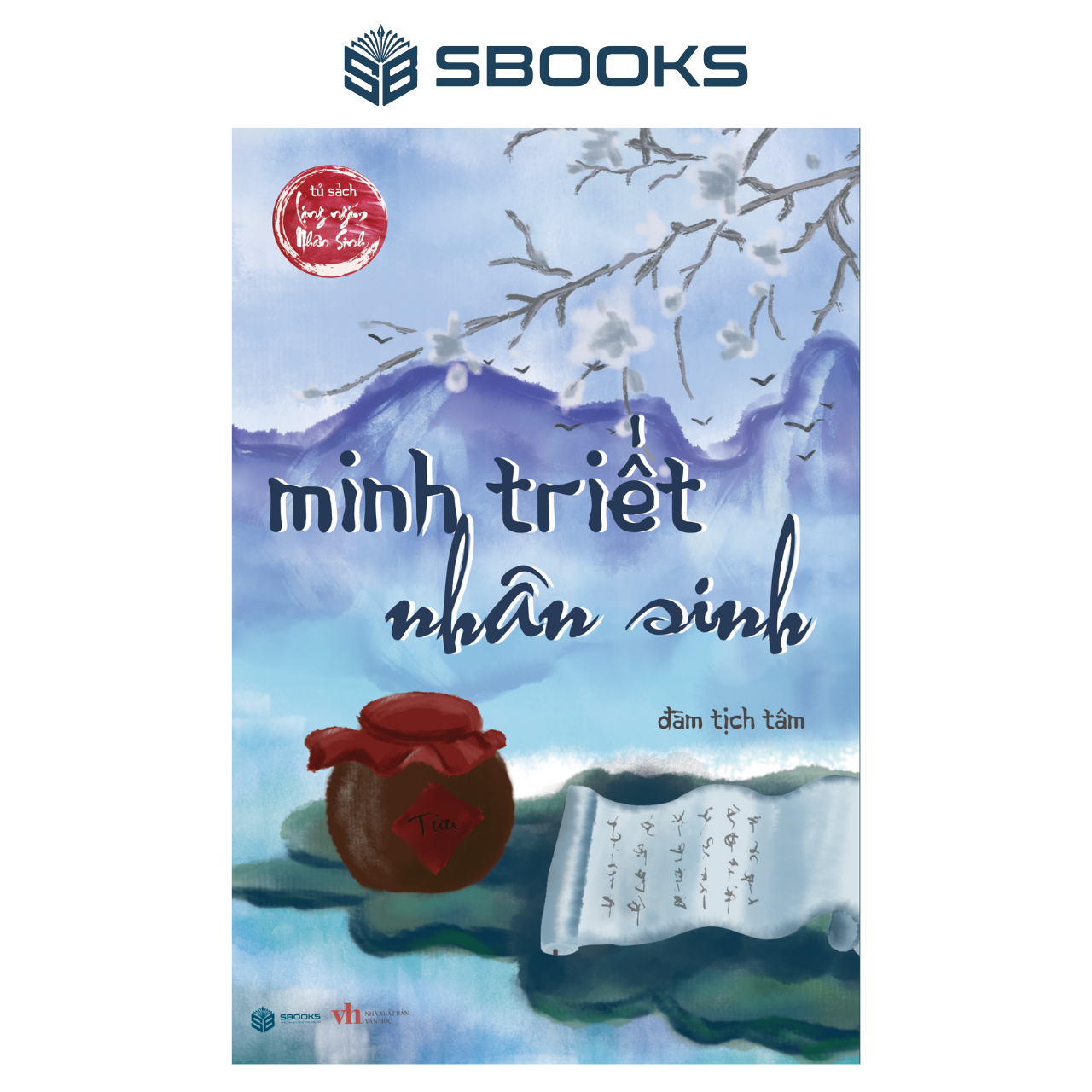 SÁCH - MINH TRIẾT NHÂN SINH (ĐÀM TỊCH TÂM) - SBOOKS