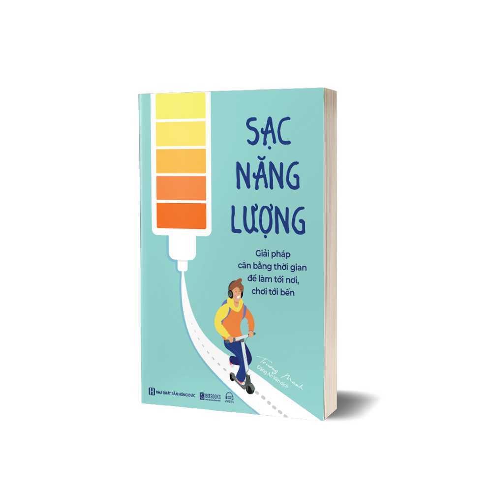 Sách - Sạc Năng Lượng - Giải Pháp Cân Bằng Thời Gian Để Làm Tới Nơi, Chơi Tới Bến - MCBooks