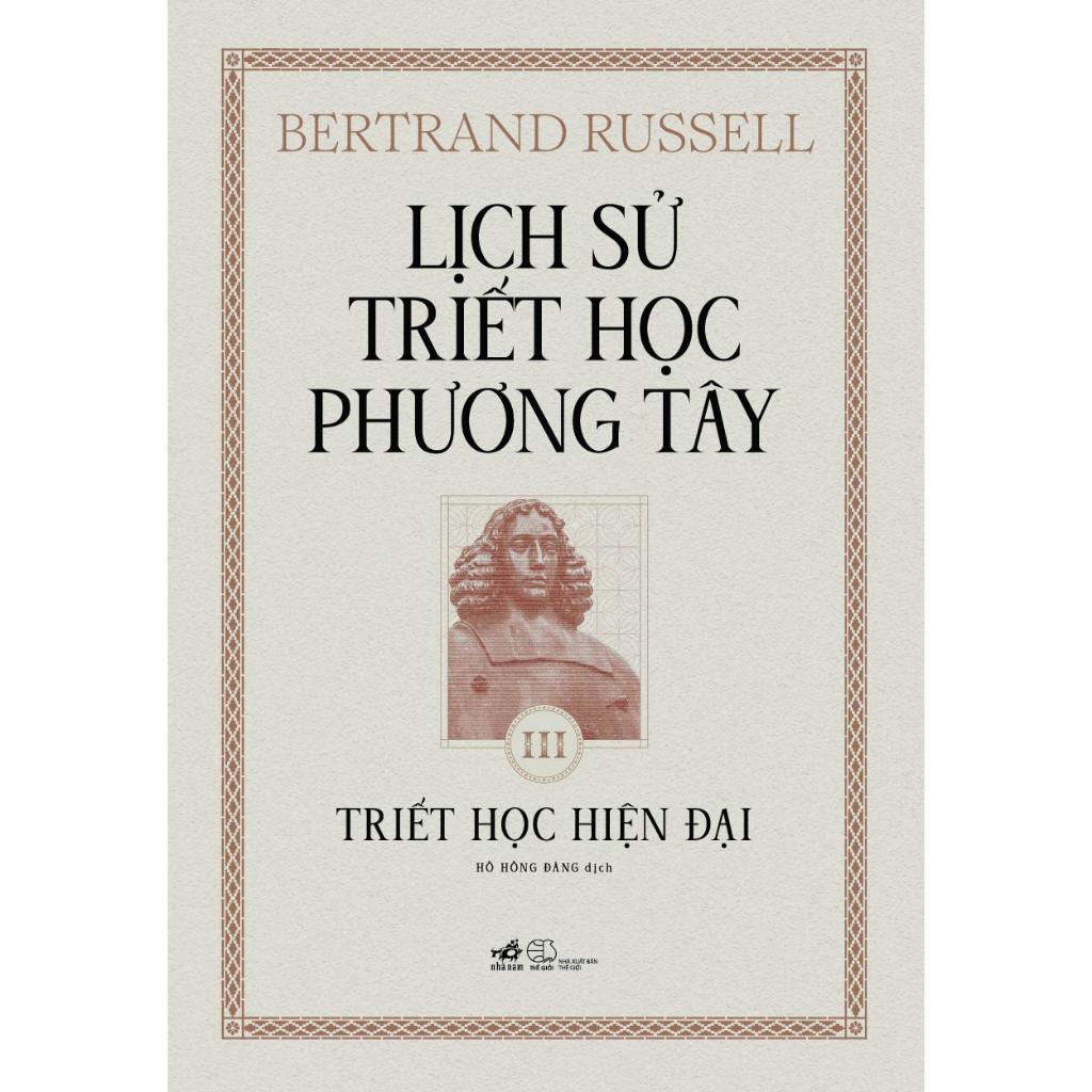 Sách Lịch sử triết học phương Tây - Cuốn 3: Triết học Hiện đại   - Nhã Nam - Bản Quyền