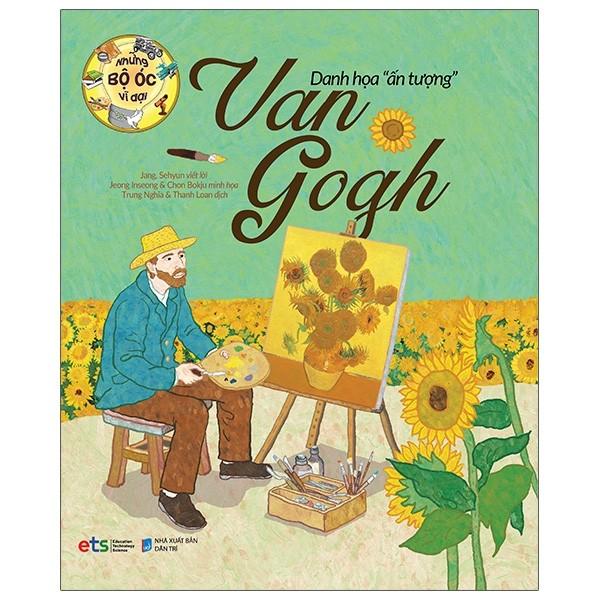 Những Bộ Óc Vĩ Đại - Danh Họa &quot;Ấn Tượng&quot; Van Gogh