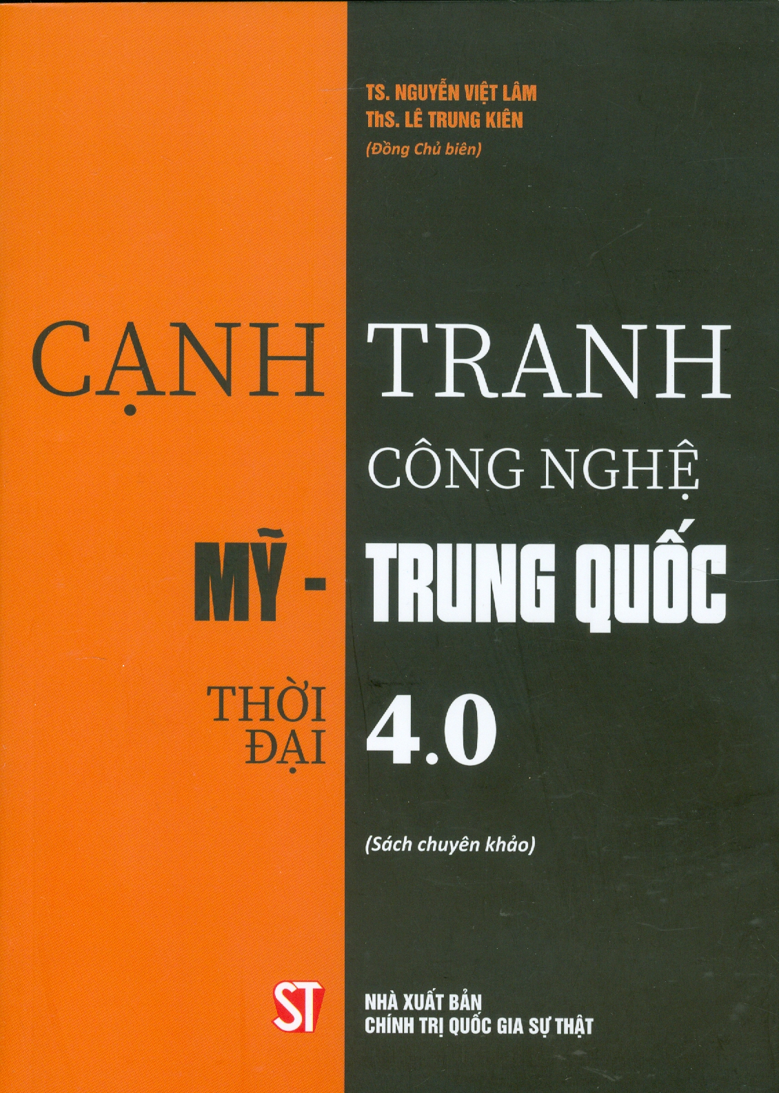 Cạnh Tranh Công Nghệ Mỹ - Trung Quốc Thời Đại 4.0 (Sách chuyên khảo)