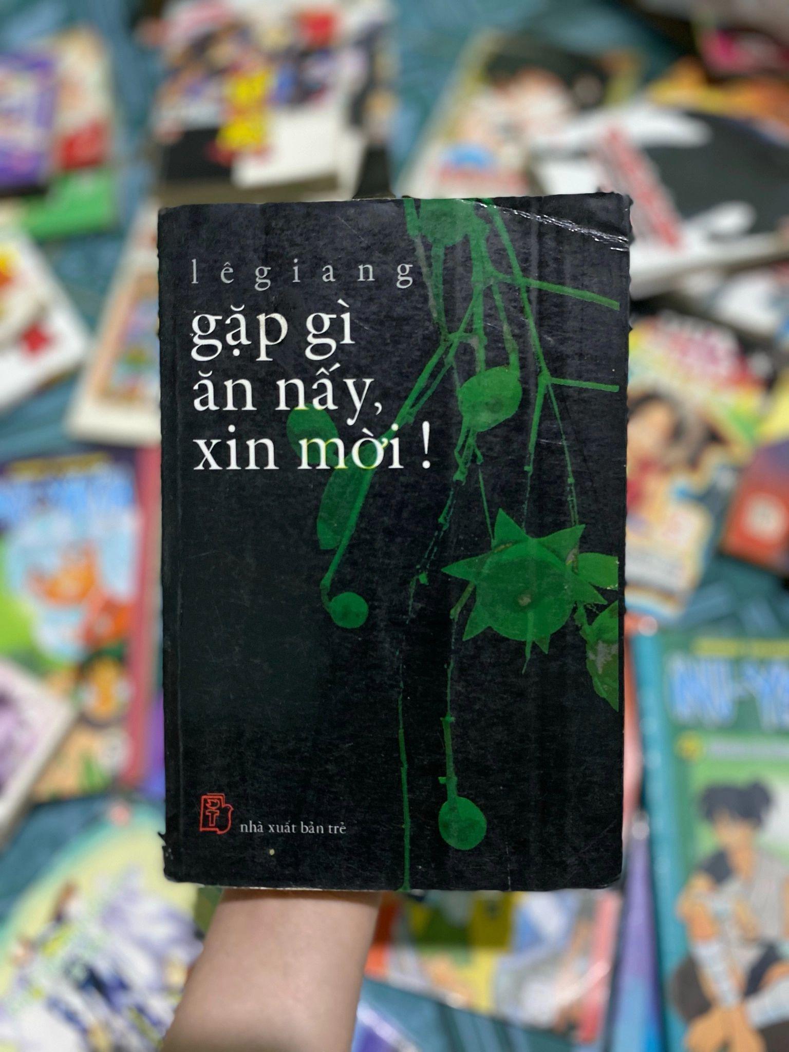 Gặp gì ăn nấy, xin mời! - Lê Giang