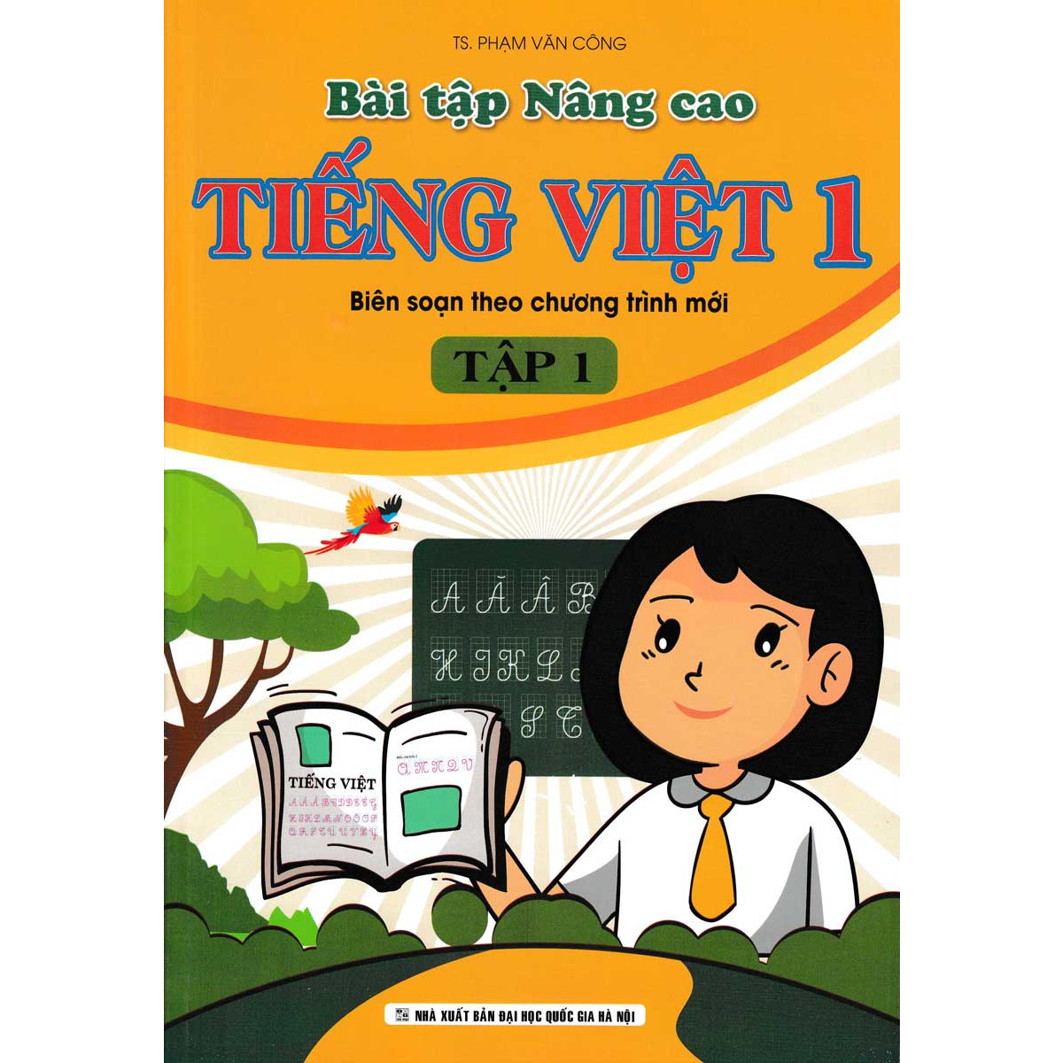 Bài Tập Nâng Cao Tiếng Việt 1 - Tập 1 (Biên Soạn Theo Chương Trình Mới) 