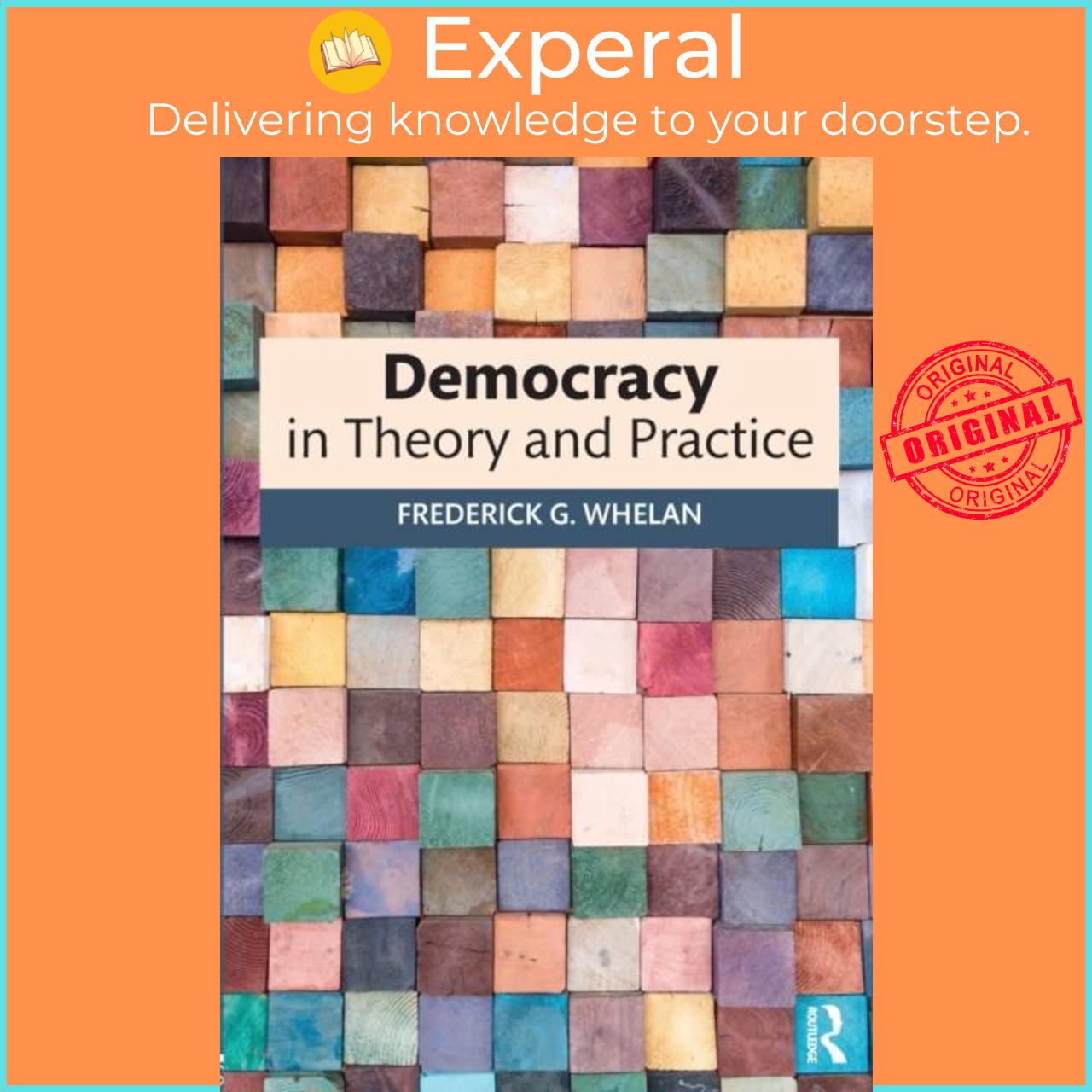 Sách - Democracy in Theory and Practice by Frederick G. Whelan (UK edition, paperback)