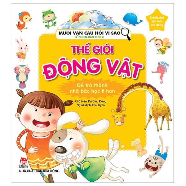 Mười Vạn Câu Hỏi Vì Sao Phiên Bản Mới: Thế Giới Động Vật
