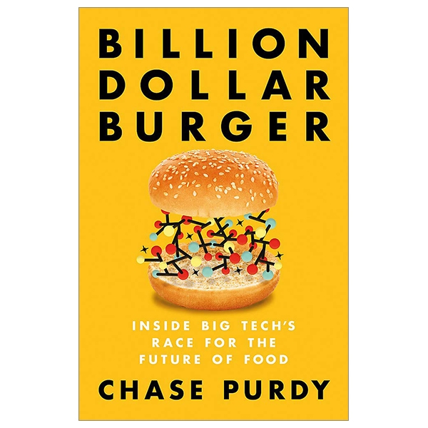 Billion Dollar Burger: Inside Big Tech's Race For The Future Of Food