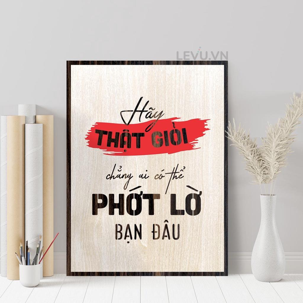 Tranh Gỗ khắc chữ LEVU090: Hãy thật giỏi chẳng ai có thể phớt lờ bạn đâu